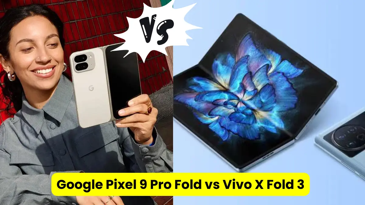 Google Pixel 9 Pro Fold vs Vivo X Fold 3