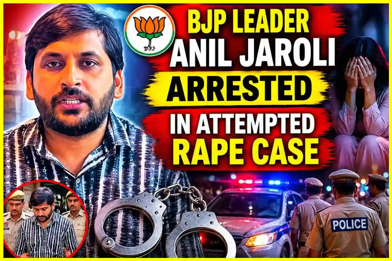 BJP Leader Anil Jaroli Arrested in Attempted Rape Case