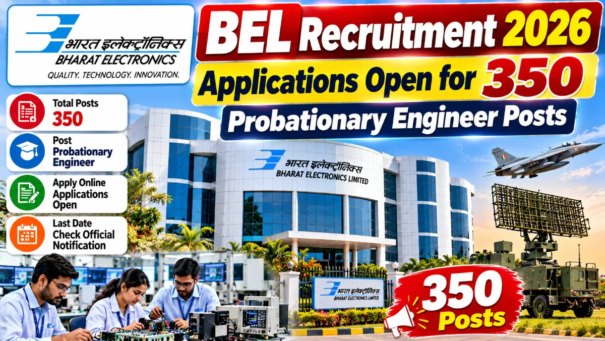 BEL Recruitment 2026: Applications Open for 350 Probationary Engineer Posts, Check Eligibility, Salary and Exam Pattern