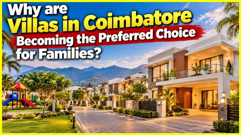 Why are Villas in Coimbatore Becoming the Preferred Choice for Families?