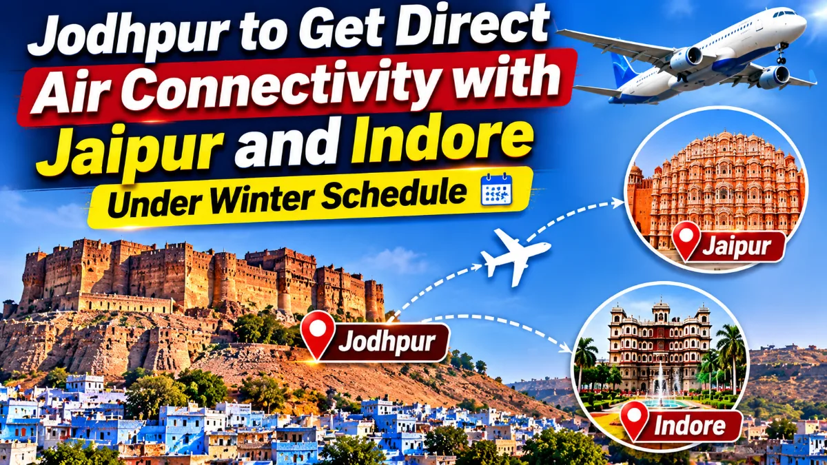Jodhpur to Get Direct Air Connectivity with Jaipur and Indore Under Winter Schedule